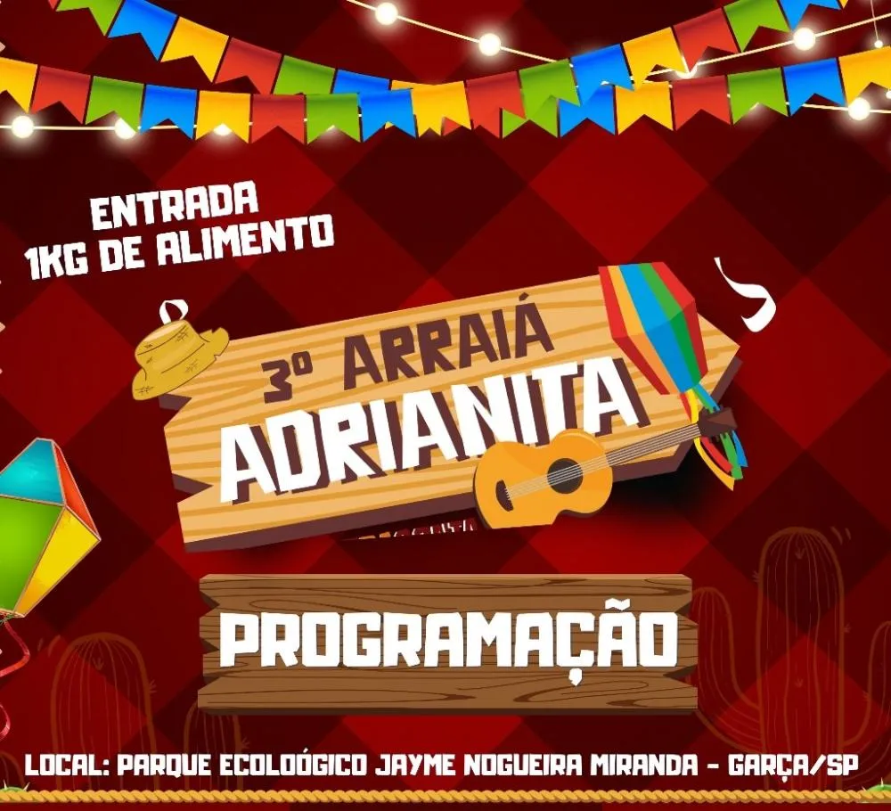 Confira a programação completa do Arraiá do Adrianita em Garça